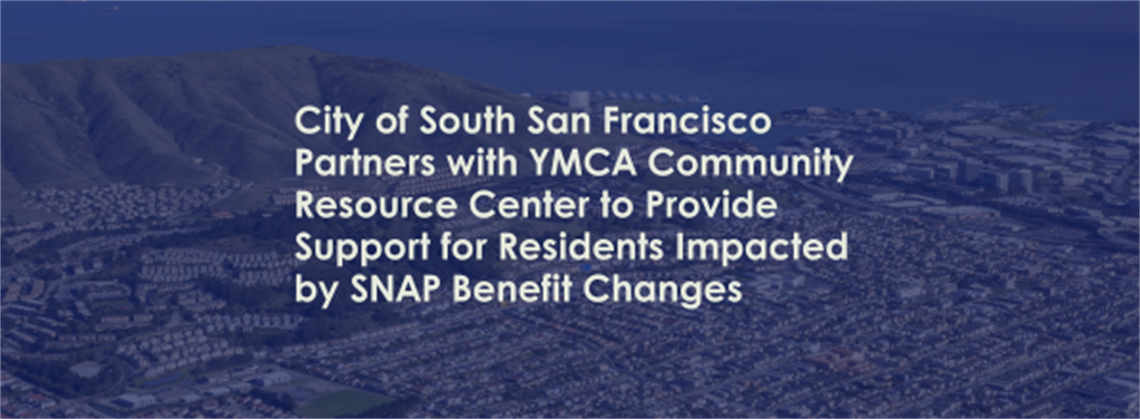Aerial photo of the city with the press release headline reading: City of South San Francisco Partners with YMCA Community Resource Center to Provide Support for Residents Impacted by SNAP Benefit Changes