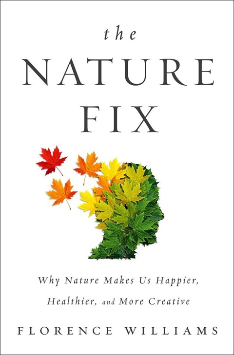 The Nature Fix by Florence Williams book cover with an image of red, orange, yellow, and green leaves forming the shape of a human head.