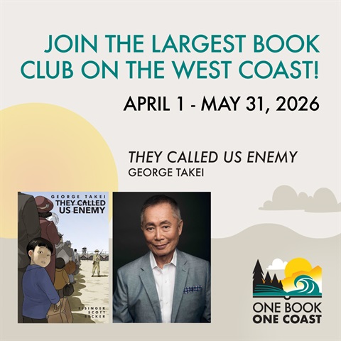 One Book One Coast promotion with date of book club and a picture of They Called us Enemy and George Takei.