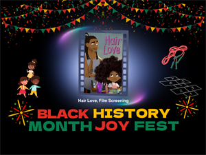 Black History Month Joy Fest Hair Love film screening