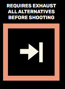 requires exhaust all alternatives before shooting